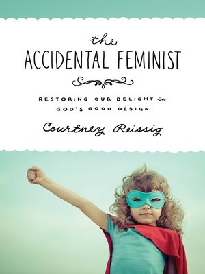 cover image of The Accidental Feminist